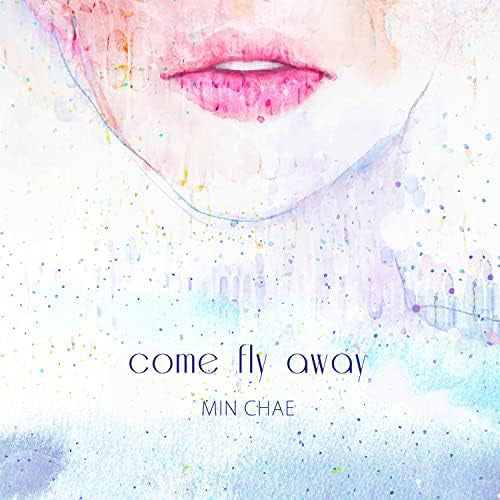 MIN CHAE / COME FLY AWAY (CDEP)