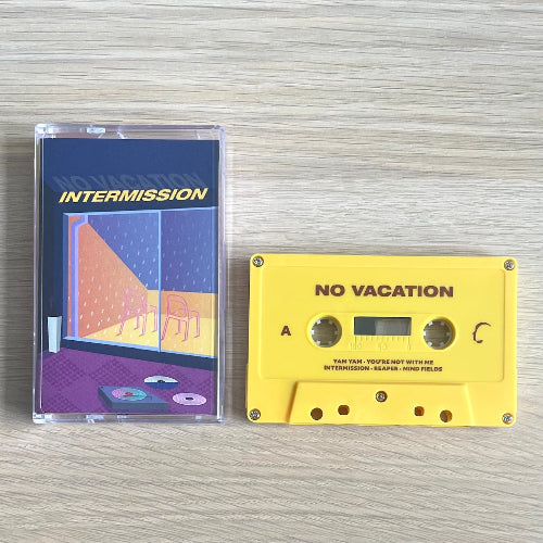 NO VACATION / INTERMISSION (TAPE)