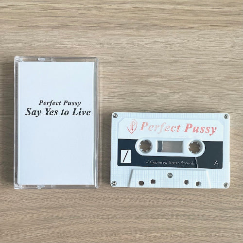 PERFECT PUSSY / SAY YES TO LIVE (TAPE)