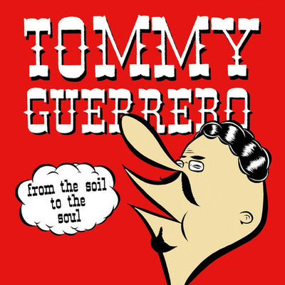 TOMMY GUERRERO / FROM THE SOIL TO THE SOUL(180g) (LP)