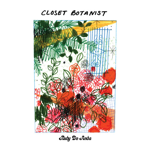 RUDY DE ANDA / CLOSET BOTANIST (LTD / TEAL VINYL) (LP)