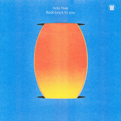 HOLY HIVE / FLOAT BACK TO YOU (LP)