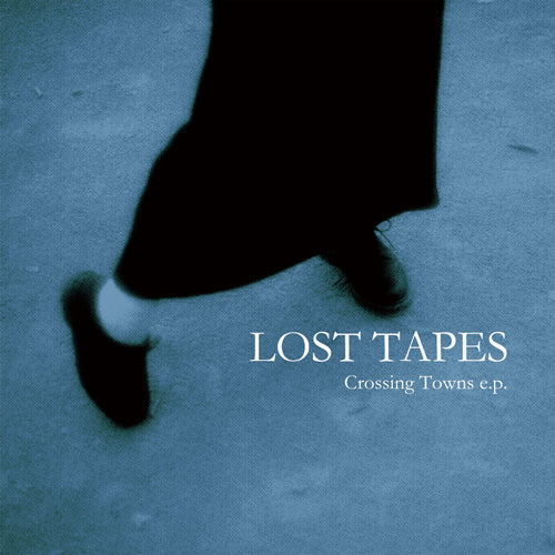 LOST TAPES / CROSSING TOWNS E.P. (7")