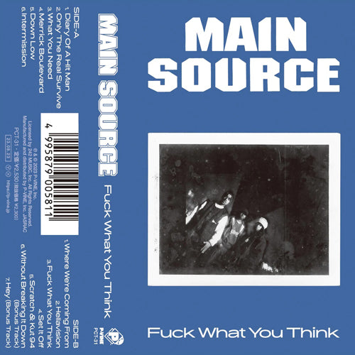 MAIN SOURCE / FUCK WHAT YOU THINK (TAPE)