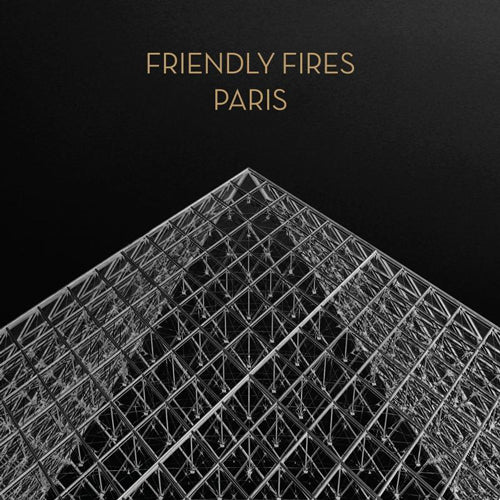 FRIENDLY FIRES / PARIS (15TH ANNIVERSARY EDITION) (LTD / GOLD VINYL) (12")