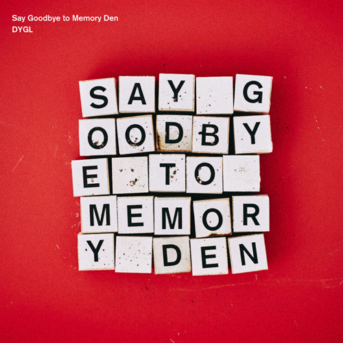 DYGL / SAY GOODBYE TO MEMORY DEN (CD)