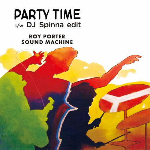 ROY PORTER SOUND MACHINE / PARTY TIME / PARTY TIME (DJ SPINNA EDIT) (7")