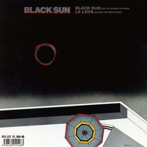 BLACK SUN / BLACK SUN (RYUHEI THE MAN 45 EDIT) / LE LOVE (RYUHEI THE MAN 45 EDIT) (7")