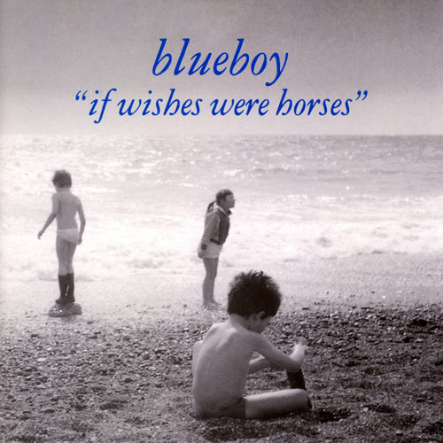 BLUEBOY / IF WISHES WERE HORSES (LP)