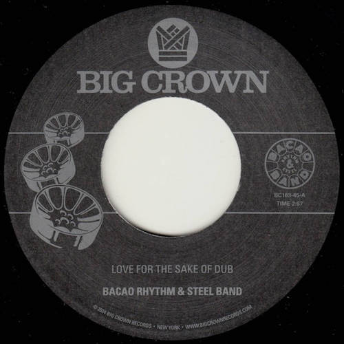 BACAO RHYTHM & STEEL BAND / LOVE FOR THE SAKE OF DUB b/w GRILLED (7")