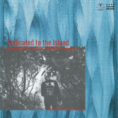 KAORU INOUE / DEDICATED TO THE ISLAND -SOUNDWALK & MUSIC FOR SAUNTER MAGAZINE- (180g) (LP)