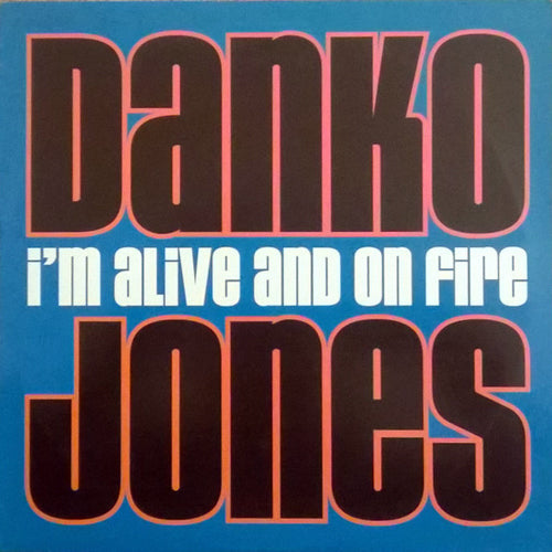 DANKO JONES / I'M ALIVE AND ON FIRE (LTD / BLUE VINYL) (LP)