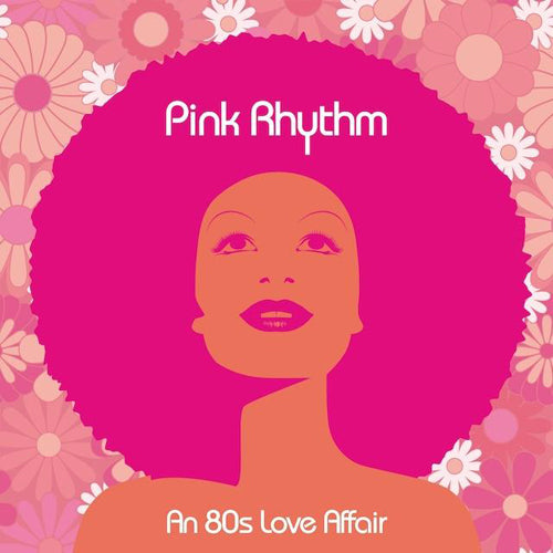 PINK RHYTHM / AN 80S LOVE AFFAIR (LTD / NEON PINK VINYL) (LP)