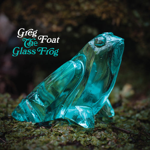 GREG FOAT / THE GLASS FROG (LP)