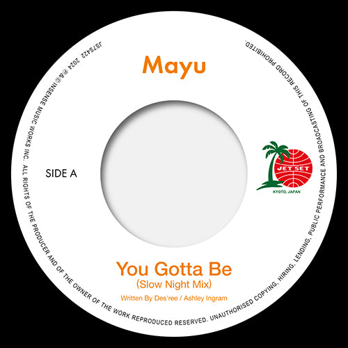 MAYU / YOU GOTTA BE (SLOW NIGHT MIX) / EH EH (NOTHING ELSE I CAN SAY ) (LOVERS REGGAE MIX) (7")