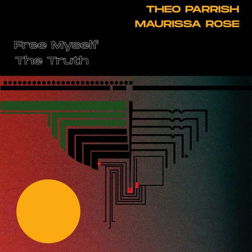 THEO PARRISH, MAURISSA ROSE / FREE MYSELF / THE TRUTH (7")