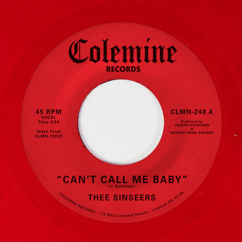 THEE SINSEERS / CAN'T CALL ME BABY / TAKE A CHANCE (LTD / OPAQUE RED VINYL) (7")