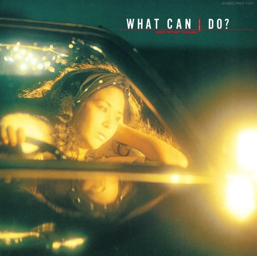 KEIKO "MYRAH" TOHYAMA / WHAT CAN I DO? (LP)