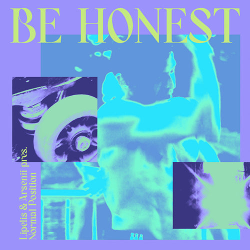 LIPELIS & ARSENII PRES. NORMAL POSITION / BE HONEST (12")