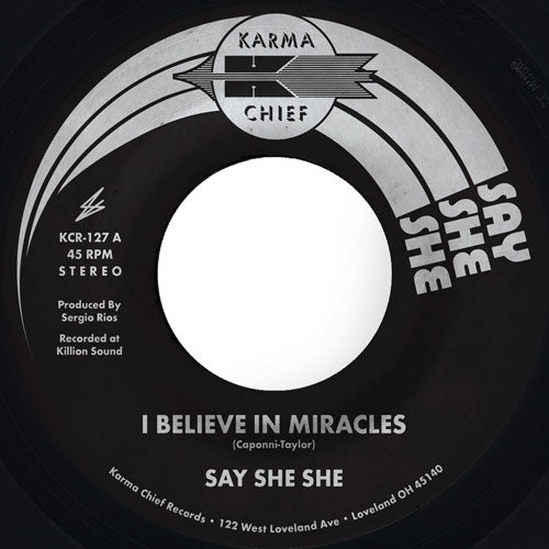 SAY SHE SHE / I BELIEVE IN MIRACLES / C'EST SI BON (7")