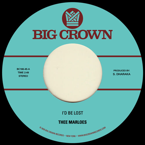 THEE MARLOES / I'D BE LOST b/w WHAT'S ON YOUR MIND (7")