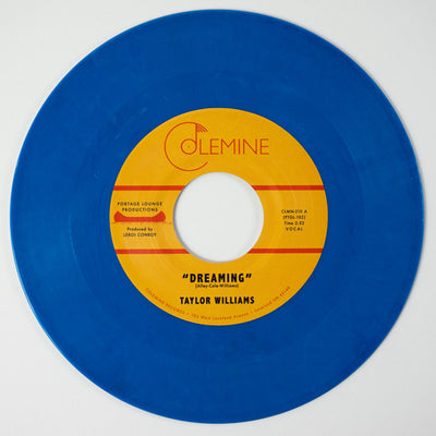 TAYLOR WILLIAMS / DREAMING / WHAT ABOUT ME? (LTD / BLUE VINYL) (7")