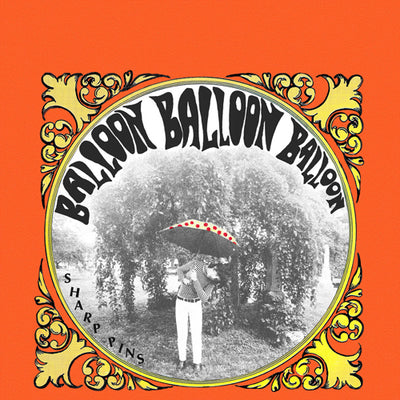 SHARP PINS / BALLOON BALLOON BALLOON (LP)