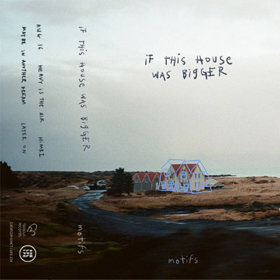 motifs / IF THIS HOUSE WAS BIGGER (TAPE)
