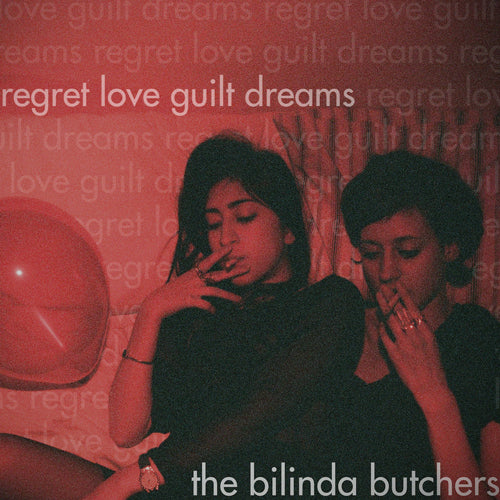 the bilinda butchers / regret, love, guilt, dreams (CD)【セール対象外】