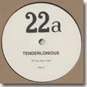 TENDERLONIOUS / ALL YOUR WAY c/w BOB'S RIDDIM (12")