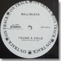 BALLINJACK / FOUND A CHILD b/w 21 GUITARS / SCORPIO (12")