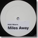 MAD MIXERS / MILES AWAY (12")