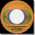 BILLY WOODS / LET ME MAKE YOU HAPPY c/w THE DECISIONS / I CAN'T FORGET ABOUT YOU (7")