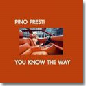 PINO PRESTI / YOU KNOW THE WAY (12")