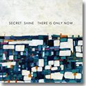 SECRET SHINE / THERE IS ONLY NOW (LTD:COLOR )(LP)