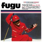 【SALE 30%オフ】FUGU / PARDON MY FRENCH (SINGLES 1996-1998) (LTD / WHITE VINYL) (10")