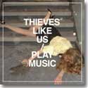 【SALE 50%オフ】THIEVES LIKE US / PLAY MUSIC (CD)
