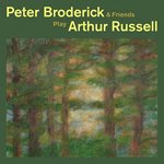 PETER BRODERICK / PETER BRODERICK & FRIENDS PLAY ARTHUR RUSSELL (CD)