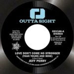 【SALE 30%オフ】JEFF PERRY / LOVE DON'T COME NO STRONGER (THAN YOURS AND MINE) b/w  MANDRILL / TOO LATE (7")