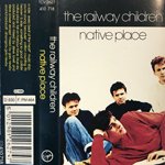 THE RAILWAY CHILDREN / NATIVE PLACE (TAPE)