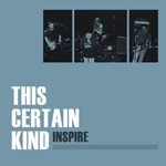 THIS CERTAIN KIND / INSPIRE (LP)