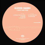 GLOVED HANDS / A GREAT LONG PAUSE (12")