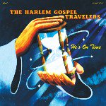 THE HARLEM GOSPEL TRAVELERS / HE'S ON TIME (LTD / CLEAR VINYL) (LP)