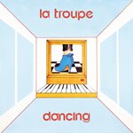 LA TROUPE / DANCING (12")