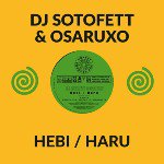 DJ SOTOFETT & OSARUXO / HEBI / HARU (10")