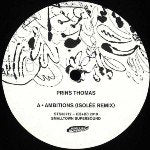 PRINS THOMAS / AMBITIONS REMIXES II (12")