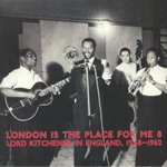 LORD KITCHENER / LONDON IS THE PLACE FOR ME 8: LORD KITCHENER IN ENGLAND 1948-62 (2LP)