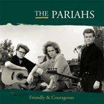 THE PARIAHS / FRIENDLY & COURAGEOUS (CD)