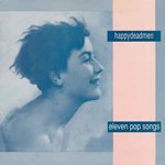 HAPPYDEADMEN / ELEVEN POP SONGS (LP)
