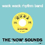 【SALE 30%オフ】WACK WACK RHYTHM BAND / THE 'NOW' SOUNDS (CD)